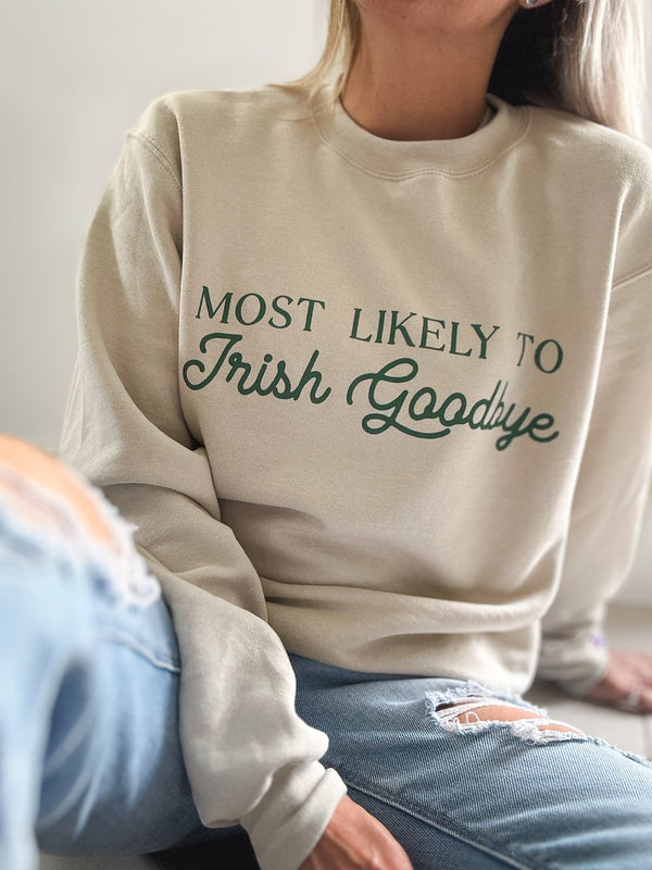 Irish Goodbye sweatshirt (FINAL SALE)