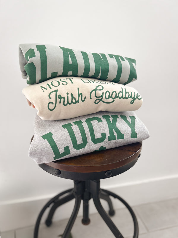 Irish Goodbye sweatshirt (FINAL SALE)