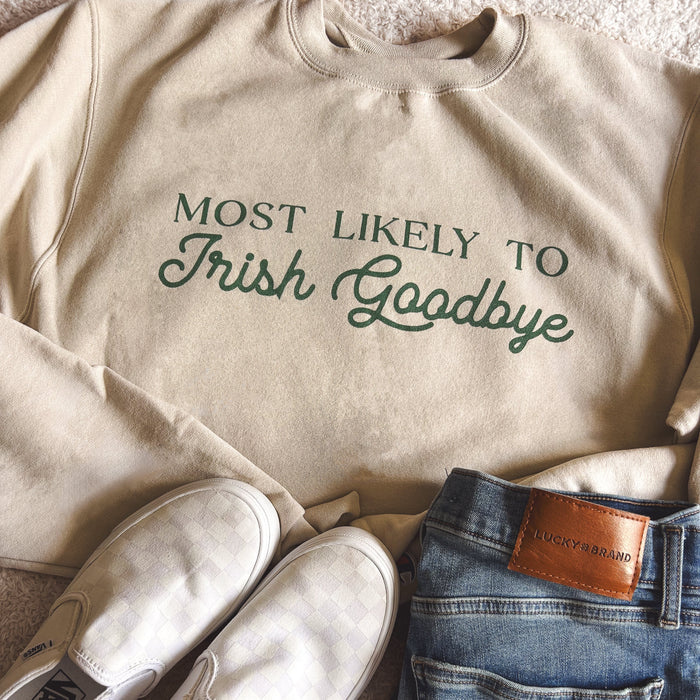 Irish Goodbye sweatshirt (FINAL SALE)