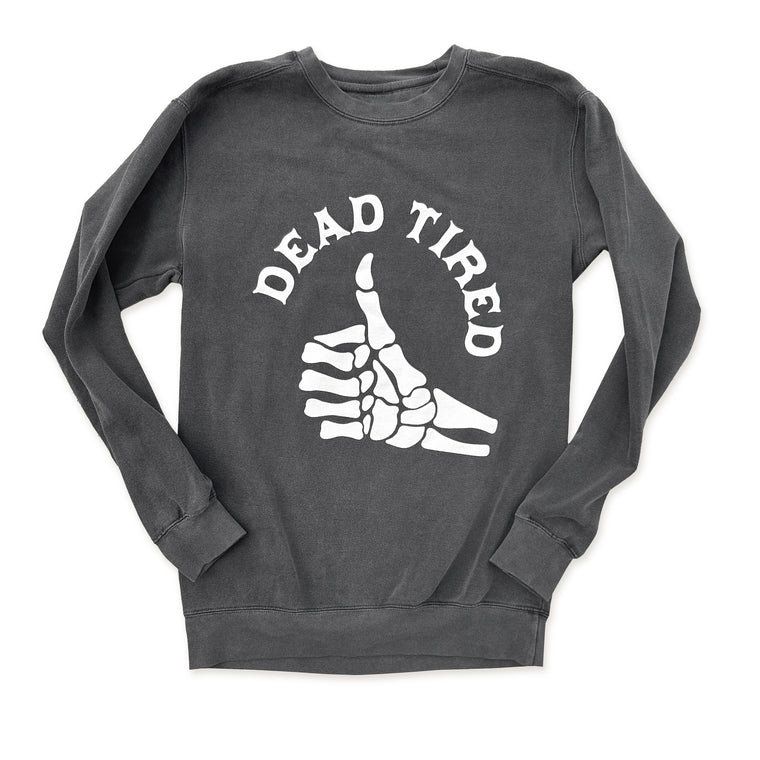 Dead Tired sweatshirt