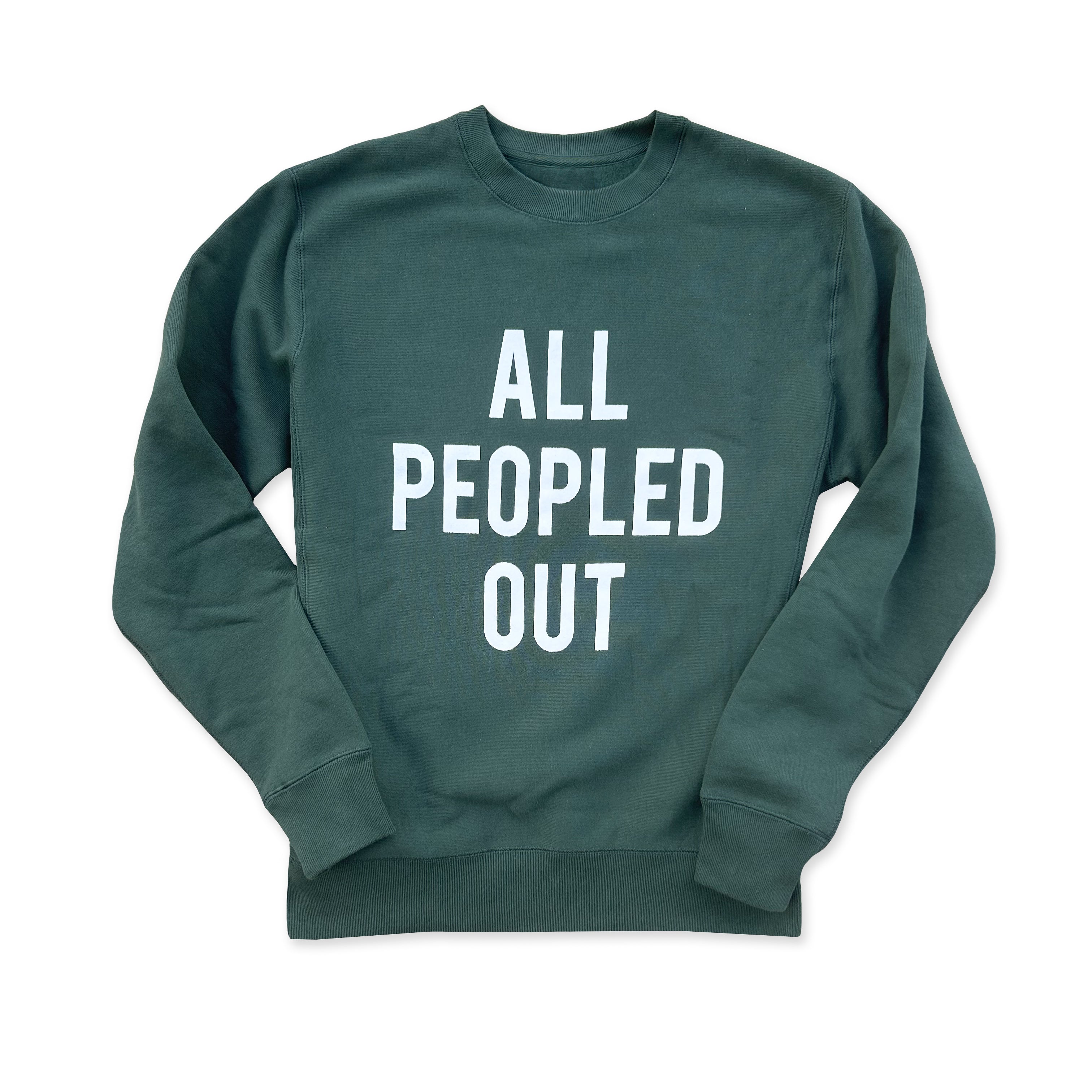 All Peopled Out sweatshirt