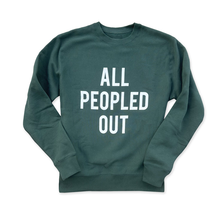 All Peopled Out sweatshirt