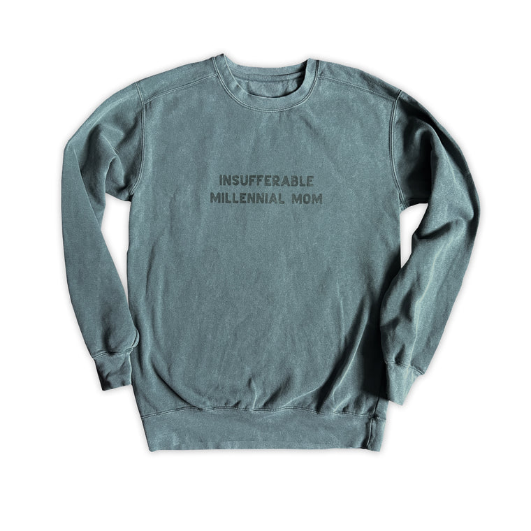 Insufferable Millennial Mom sweatshirt