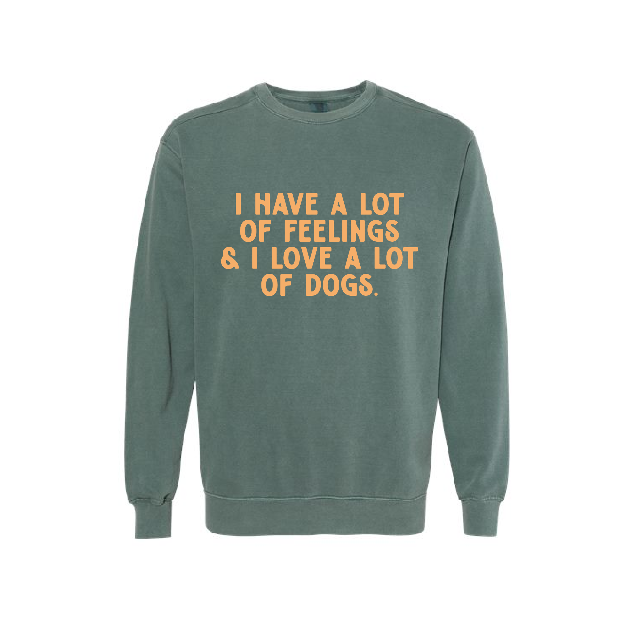 Lots Of Feelings & Dogs sweatshirt (preorder)
